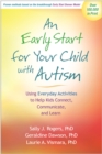 An Early Start for Your Child with Autism : Using Everyday Activities to Help Kids Connect, Communicate, and Learn - eBook