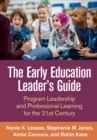 The Early Education Leader's Guide : Program Leadership and Professional Learning for the 21st Century - eBook