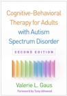 Cognitive-Behavioral Therapy for Adults with Autism Spectrum Disorder - eBook
