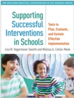 Supporting Successful Interventions in Schools : Tools to Plan, Evaluate, and Sustain Effective Implementation - eBook