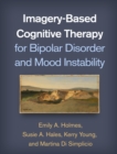 Imagery-Based Cognitive Therapy for Bipolar Disorder and Mood Instability - eBook