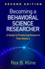 Becoming a Behavioral Science Researcher : A Guide to Producing Research That Matters - eBook