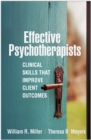 Effective Psychotherapists : Clinical Skills That Improve Client Outcomes - eBook
