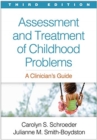 Assessment and Treatment of Childhood Problems, Third Edition : A Clinician's Guide - Book