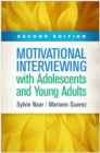 Motivational Interviewing with Adolescents and Young Adults, Second Edition - Book