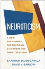 Neuroticism : A New Framework for Emotional Disorders and Their Treatment - Book