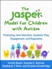 The JASPER Model for Children with Autism : Promoting Joint Attention, Symbolic Play, Engagement, and Regulation - eBook
