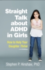 Straight Talk about ADHD in Girls : How to Help Your Daughter Thrive - eBook