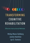 Transforming Cognitive Rehabilitation : Effective Instructional Methods - Book