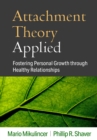 Attachment Theory Applied : Fostering Personal Growth through Healthy Relationships - eBook