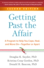 Getting Past the Affair : A Program to Help You Cope, Heal, and Move On--Together or Apart - eBook