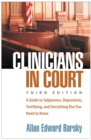 Clinicians in Court : A Guide to Subpoenas, Depositions, Testifying, and Everything Else You Need to Know - eBook