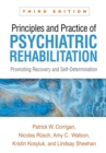 Principles and Practice of Psychiatric Rehabilitation : Promoting Recovery and Self-Determination - eBook