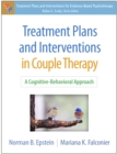 Treatment Plans and Interventions in Couple Therapy : A Cognitive-Behavioral Approach - eBook