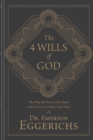 The 4 Wills of God : The Way He Directs Our Steps and Frees Us to Direct Our Own - eBook