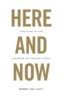 Here and Now : Thriving in the Kingdom of Heaven Today - eBook