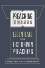 Preaching for the Rest of Us : Essentials for Text-Driven Preaching - Book
