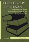 College-Boy Lieutenant : Confronting the Funny but Quirky Lifestyle of the Army in the '50S - eBook