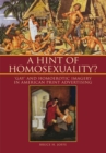 A Hint of Homosexuality? : 'Gay' and Homoerotic Imagery in American Print Advertising - eBook