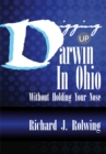 Digging up Darwin in Ohio : Without Holding Your Nose - eBook