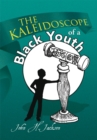 The Kaleidoscope of a Black Youth - eBook