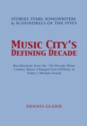 Music City's Defining Decade : Stories, Stars, Songwriters & Scoundrels of the 1970'S - eBook