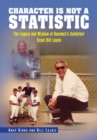 Character Is Not a Statistic: the Legacy and Wisdom of Baseball's Godfather Scout Bill Lajoie - eBook