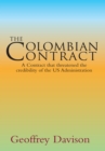 The Colombian Contract : (A Contract That Threatened the Credibility of the Us Administration) - eBook