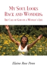 My Soul Looks Back and Wonders: the Call of God on a Woman's Life : The Call of God on a Woman's Life - eBook