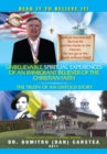 Unbelievable Spiritual Experiences of a Romanian Immigrant Believer of the Christian Faith : Of an Immigrant Believer of the Christian Faith - eBook