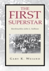 The First Superstar : Bareknuckles: John L. Sullivan - eBook