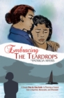 Embracing the Teardrops : A Simple, Step-By-Step Guide to Planning a Funeral That Is Dignified, Memorable, and Affordable - eBook