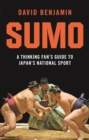 Sumo : A Thinking Fan's Guide to Japan's National Sport - eBook