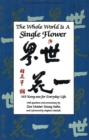 Whole World is a Single FLower : 365 Kong-ans for Everyday Life with Questions and Commentary by Zen Master Seung Sahn and a Forword by Stephen Mitchell - eBook