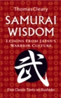 Samurai Wisdom : Lessons from Japan's Warrior Culture - Five Classic Texts on Bushido - eBook