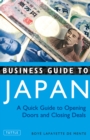 Business Guide to Japan : A Quick Guide to Opening Doors and Closing Deals - eBook