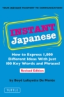 Instant Japanese : How to Express 1,000 Different Ideas with Just 100 Key Words and Phrases! (Japanese Phrasebook) - eBook