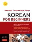 Korean for Beginners : Mastering Conversational Korean (Includes Free Online Audio) - eBook