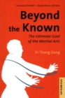 Beyond the Known : The Ultimate Goal of the Martial Arts - eBook