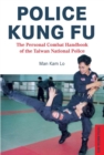 Police Kung Fu : The Personal Combat Handbook of the Taiwan National Police - eBook