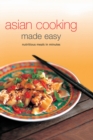 Asian Cooking Made Easy : Nutritious Meals in Minutes - eBook
