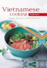 Vietnamese Cooking Made Easy : Simple, Flavorful and Quick Meals - eBook
