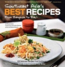Southeast Asia's Best Recipes : From Bangkok to Bali [Southeast Asian Cookbook, 121 Recipes] - eBook