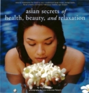 Asian Secrets of Health, Beauty and Relaxation - eBook