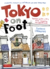 Tokyo On Foot : Travels in the City's Most Colorful Neighborhoods - eBook