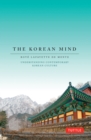 Korean Mind : Understanding Contemporary Korean Culture - eBook