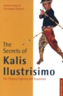 Secrets of Kalis Ilustrisimo : The Filipino Fighting Art Explained - eBook