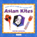 Asian Kites : Asian Arts & Crafts for Creative Kids - eBook