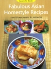 Fabulous Asian Homestyle Recipes : Nutritious Meals in Minutes - eBook
