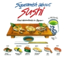 Squeamish About Sushi : Food Adventures in Japan - eBook